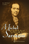Michel Sarrazin: un médecin du roi en Nouvelle-France